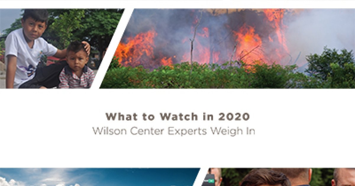 On The Horizon What To Watch In 2020 Wilson Center On The Horizon What To Watch In 2020 Wilson Center